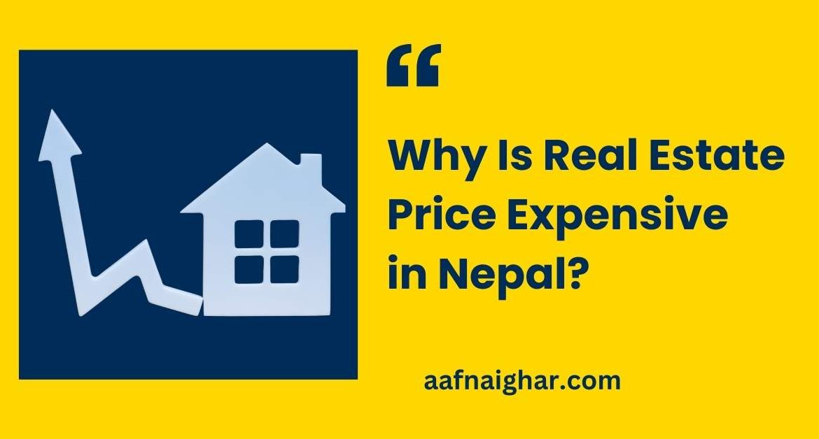 Why is real estate expensive in Nepal?